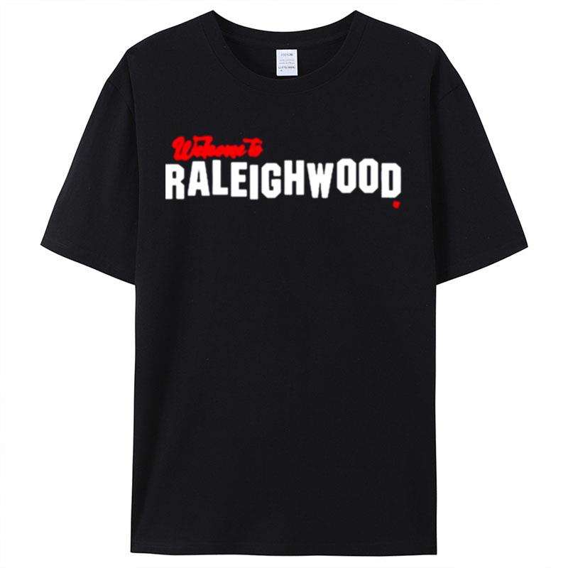 Carolina Welcome To Raleighwood Shirts For Women Men