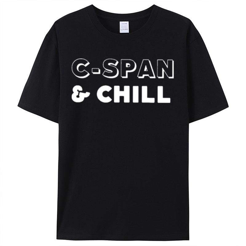 Cspan And Chill Shirts For Women Men