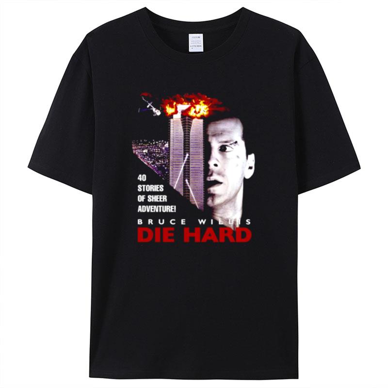 Die Hard Bruce Willis 40 Stories Of Sheers Adventure Shirts For Women Men