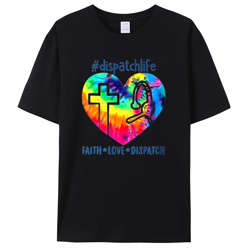Dispatchlife Faith Love Dispatch Shirts For Women Men