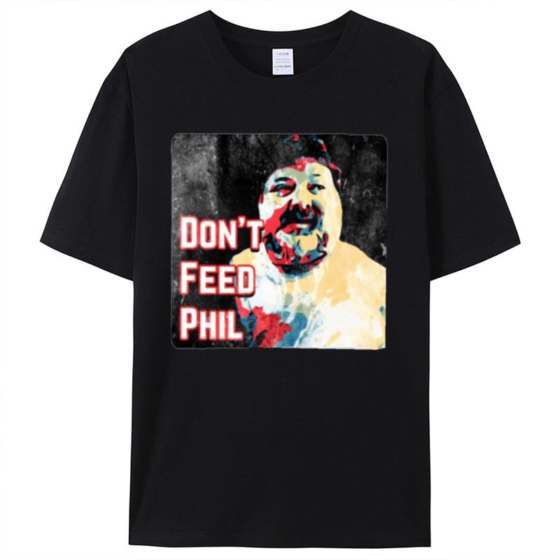 Don't Feed Phil Viva La Bam Mtv Cky Attached At The Hip Shirts For Women Men