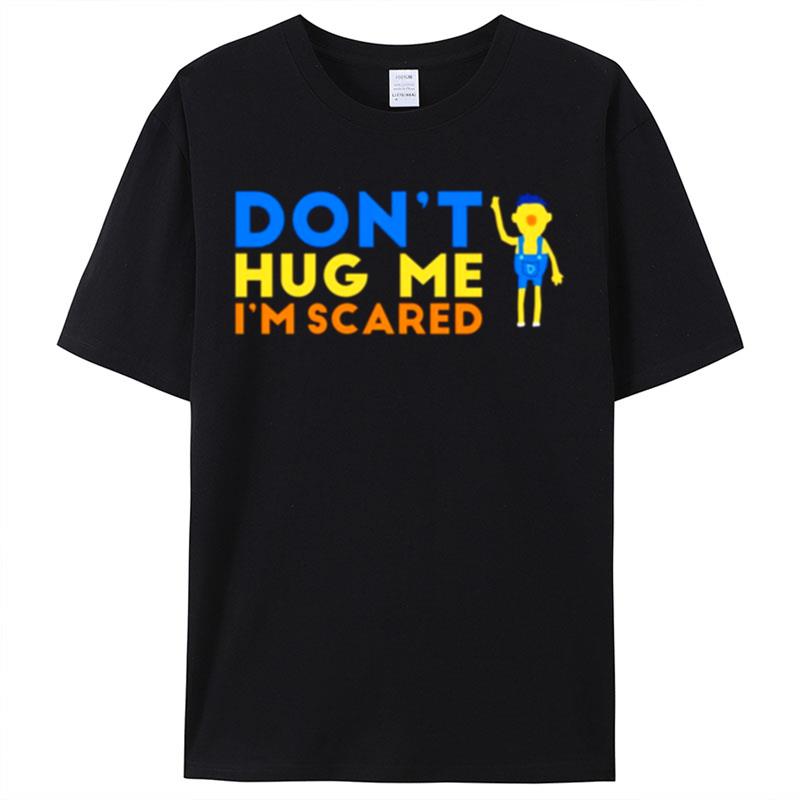 Don't Hug Me I'm Scared Meme Shirts For Women Men