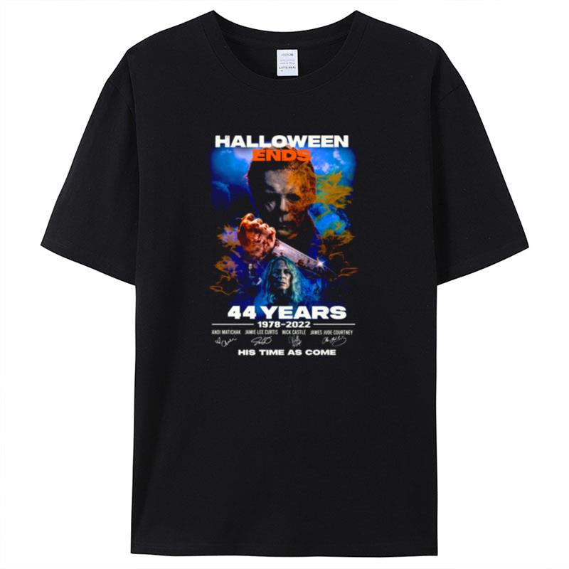 Ends Horrors Movies 44 Year Michael Mayer His Time Has Come Halloween Shirts For Women Men