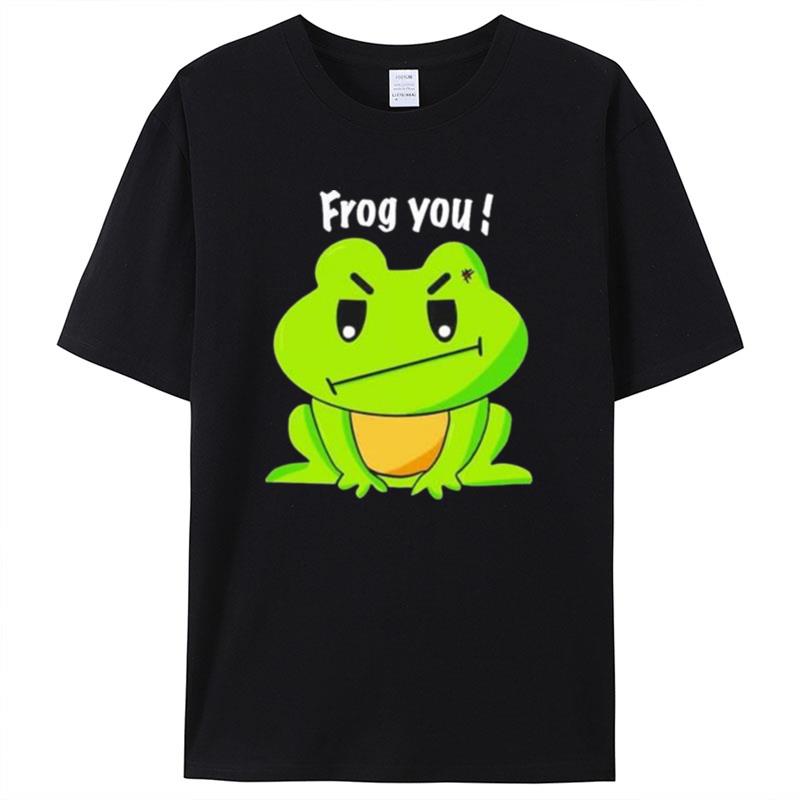 Frog You Mad Frog Shirts For Women Men