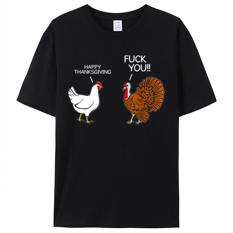 Fuck You Chicken Turkey Hates Happy Thanksgiving Shirts For Women Men