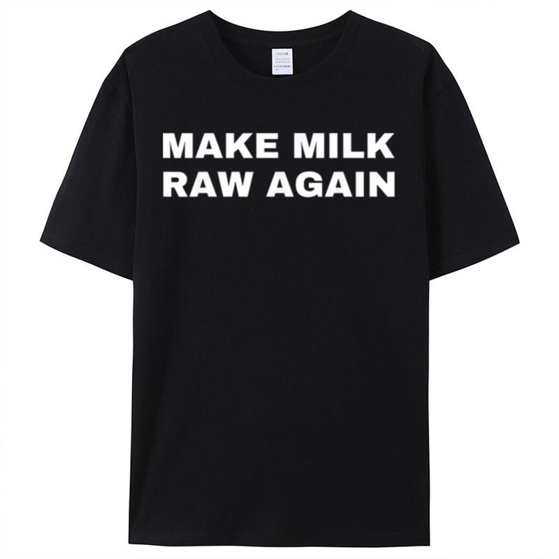 Funny Make Milk Raw Again Homestead Farming Dairy Cow Shirts For Women Men