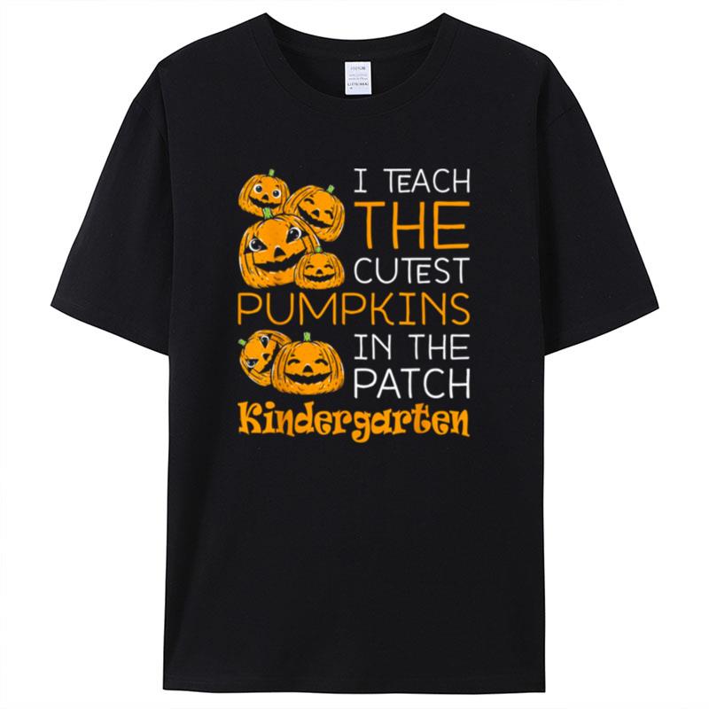 Halloween Teacher I Teach The Cutest Kindergarten Pumpkins Halloween Teacher Shirts For Women Men
