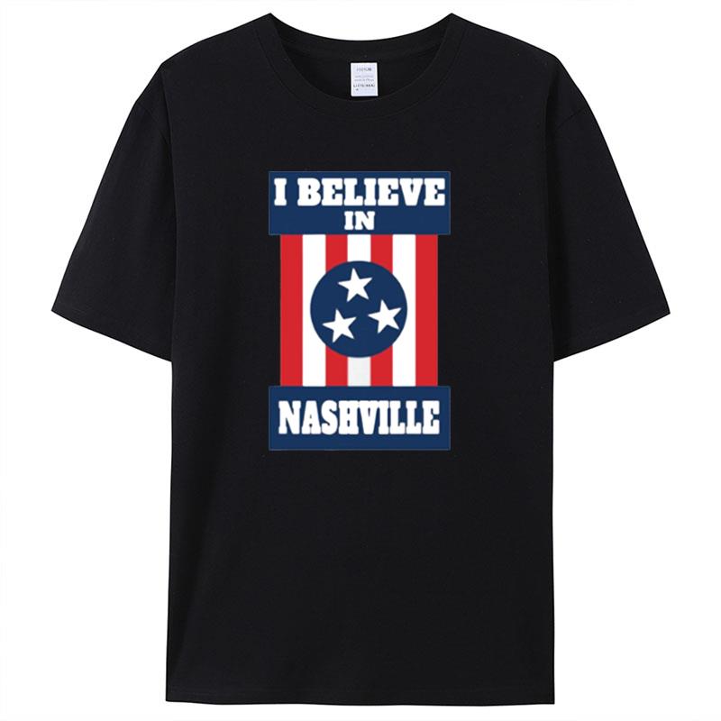 I Believe In Nashville Strong Shirts For Women Men
