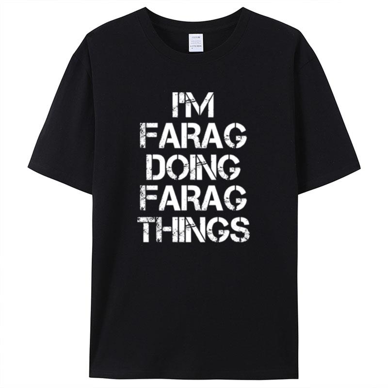 I'm Farag Doing Farag Things Shirts For Women Men