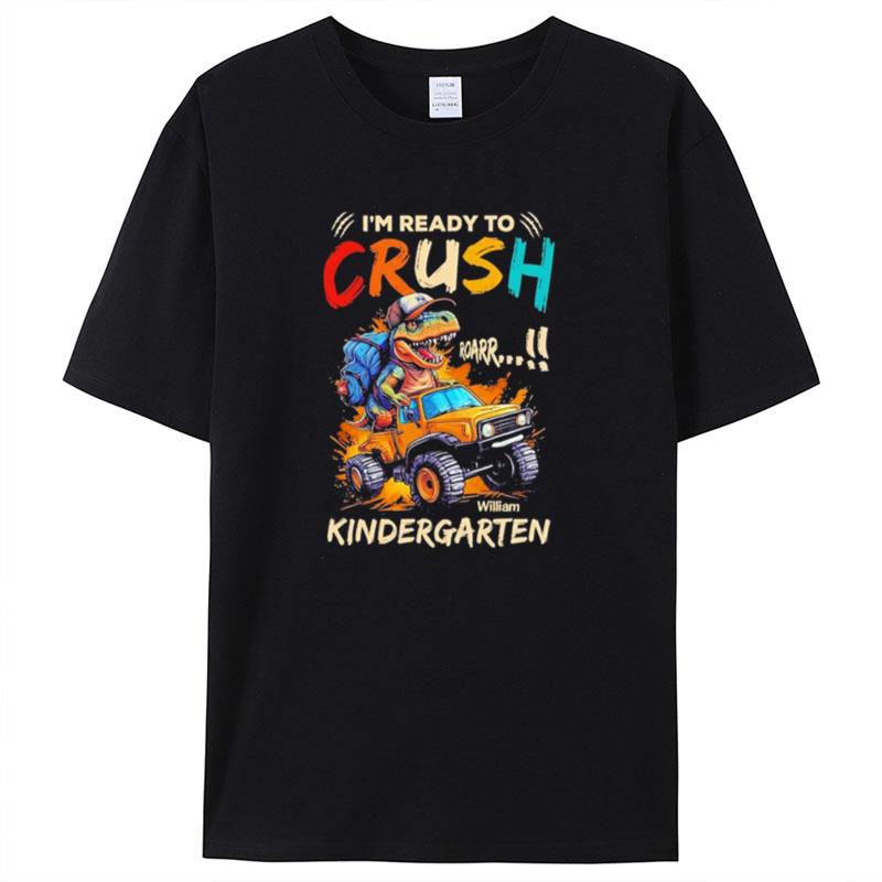 I'm Ready To Crush Kindergarten Shirts For Women Men