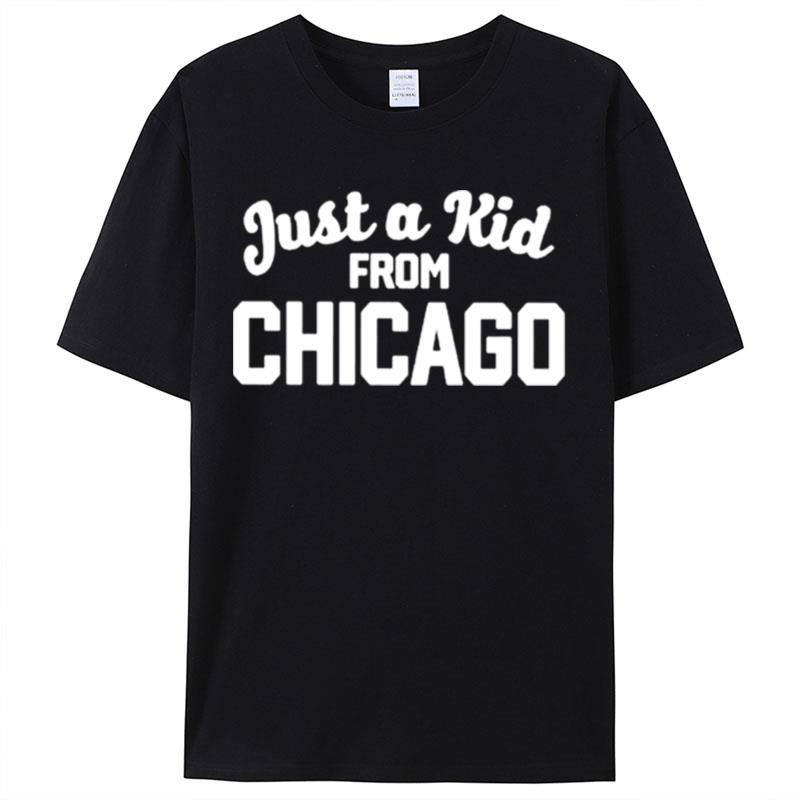 Just A Kid From Chicago Shirts For Women Men