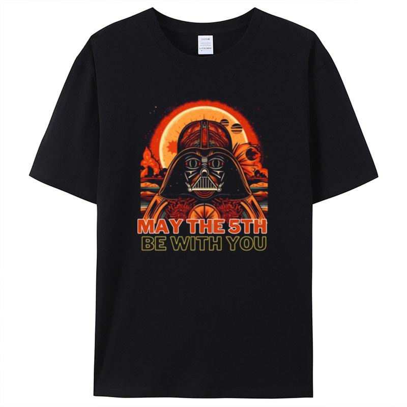 May The 5Th Be With You Starwars Darth Vader Cinco De Mayo Shirts For Women Men