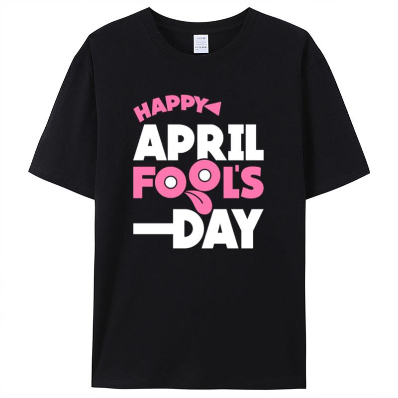Meme Happy April Fools Day Shirts For Women Men