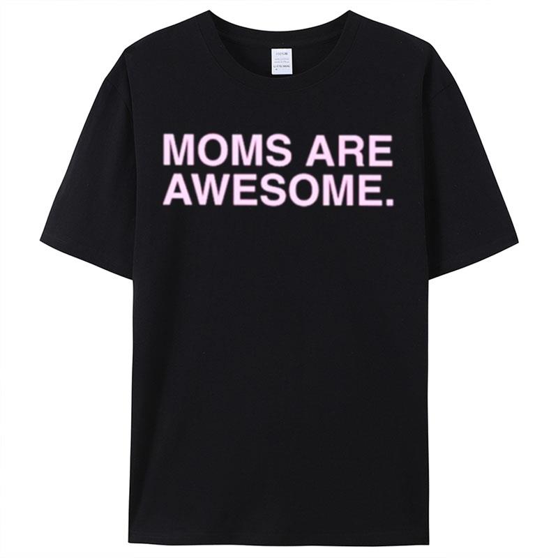 Moms Are Awesome Shirts For Women Men