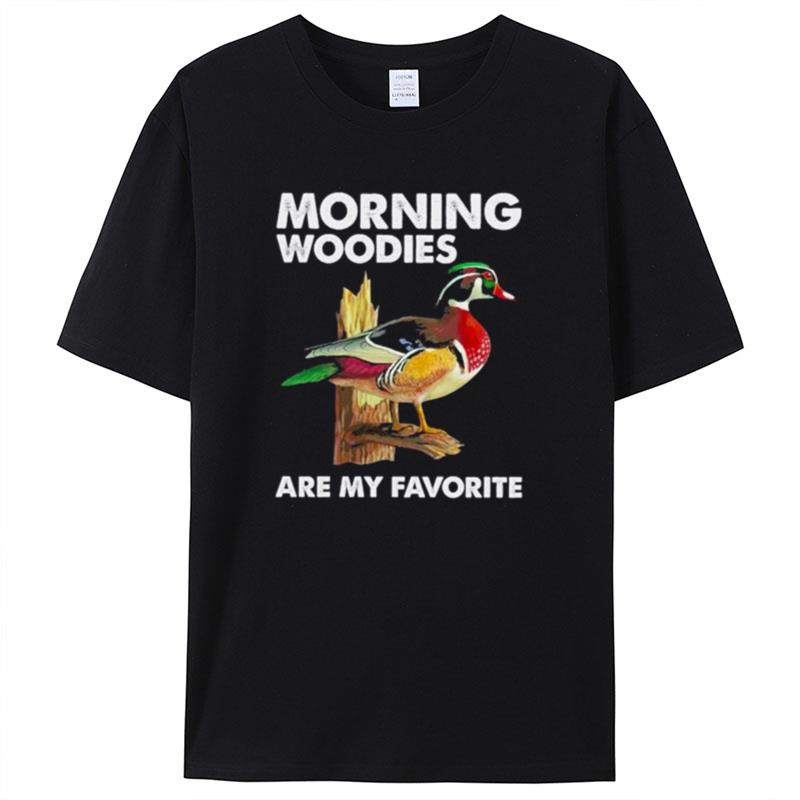 Morning Woodies Are My Favorite Shirts For Women Men