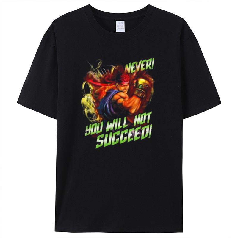 Never You Will Not Succeed Shirts For Women Men