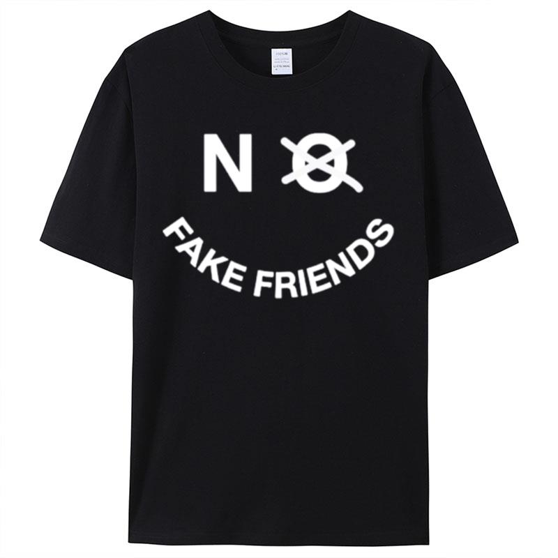 No Fake Friends Shirts For Women Men