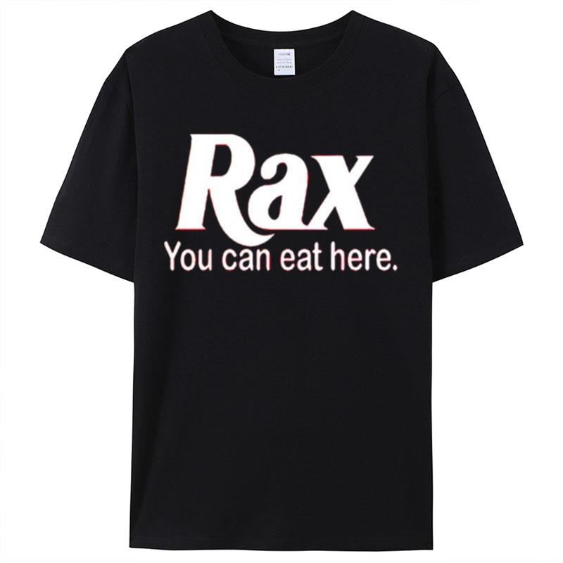 Rax You Can Eat Here Shirts For Women Men