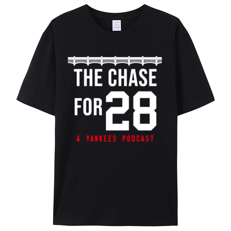 The Chase For 28 A Yankees Podcas Shirts For Women Men