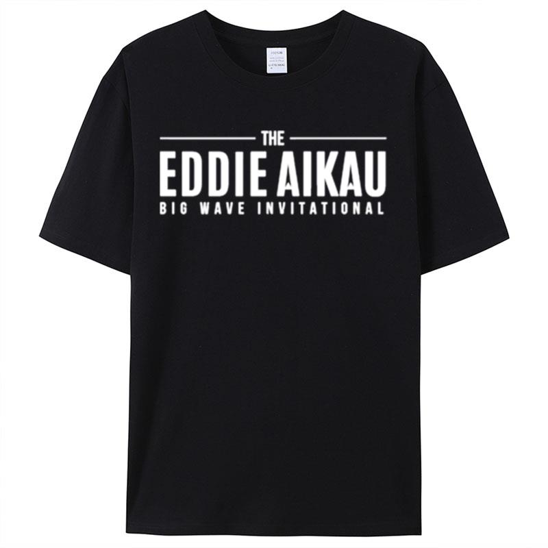 The Eddie Aikau Big Wave Invitational Shirts For Women Men