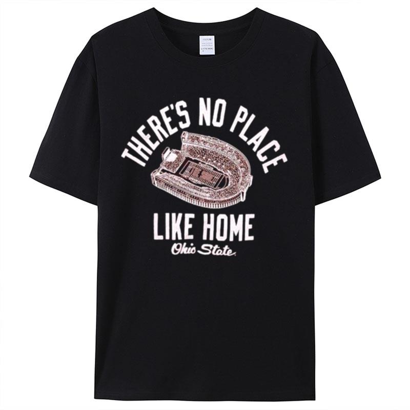 There's No Place Like Home Ohio State All Scarle Shirts For Women Men