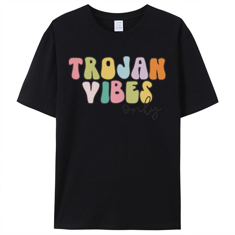 Trojan Vibes Only Shirts For Women Men