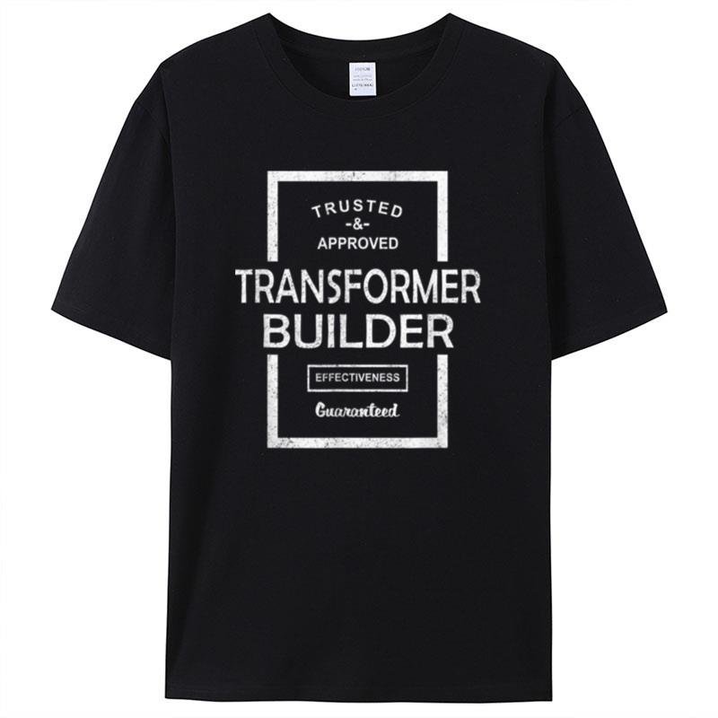 Trusted And Approved Transformer Builder Shirts For Women Men