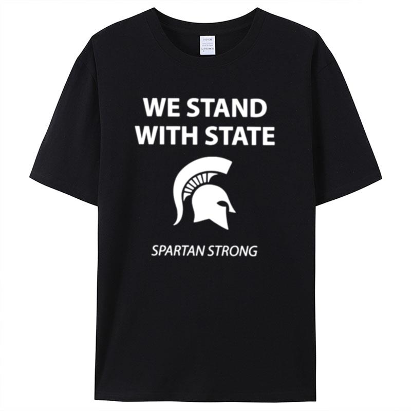 We Stand With State Spartan Strong Msu Shirts For Women Men