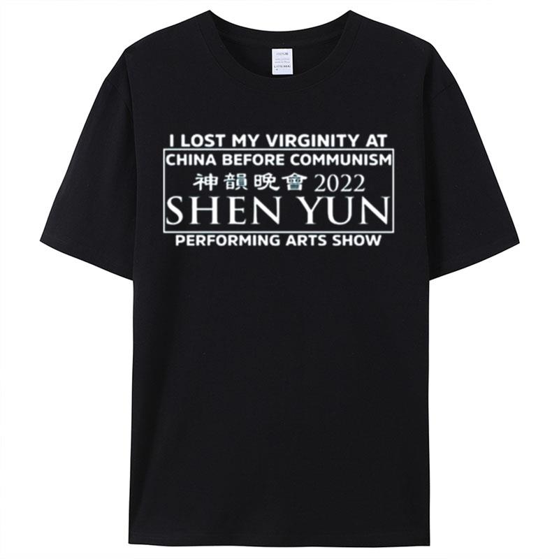 Alice Podcasts I Lost My Virginity At China Before Communism Shen Yun Performing Arts Show Shirts For Women Men