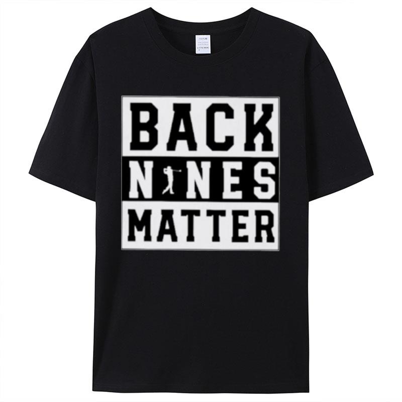 Back Nines Matter Shirts For Women Men