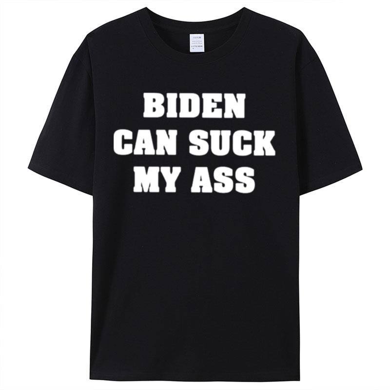 Biden Can Suck My Ass Shirts For Women Men
