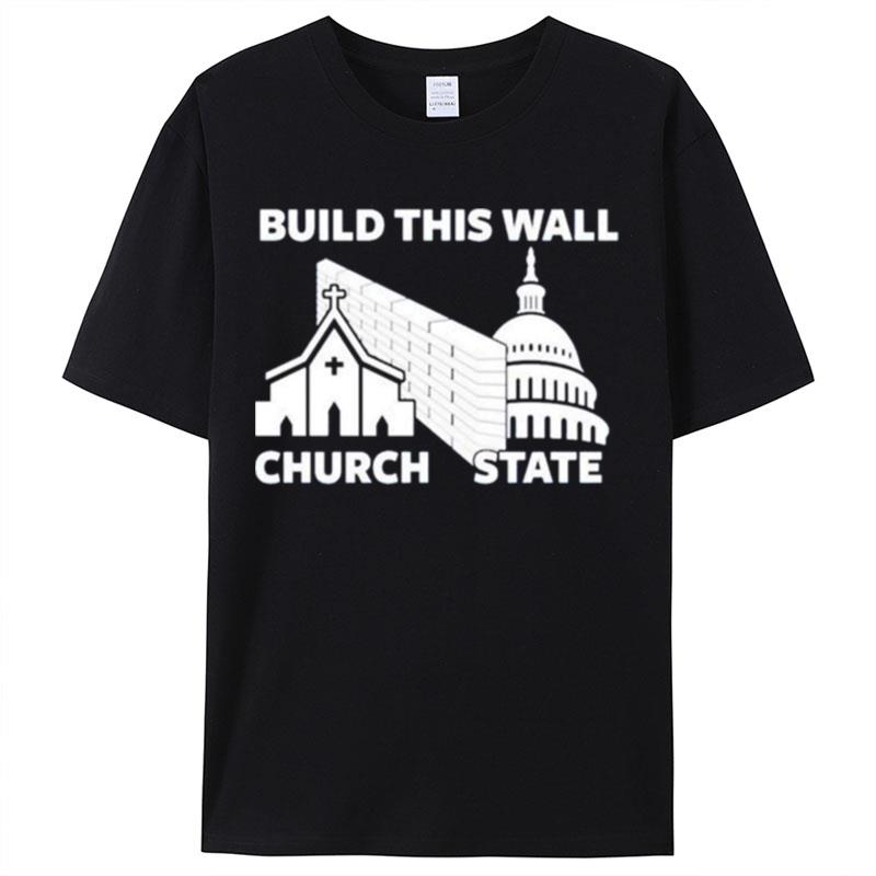 Build This Wall Church State Shirts For Women Men