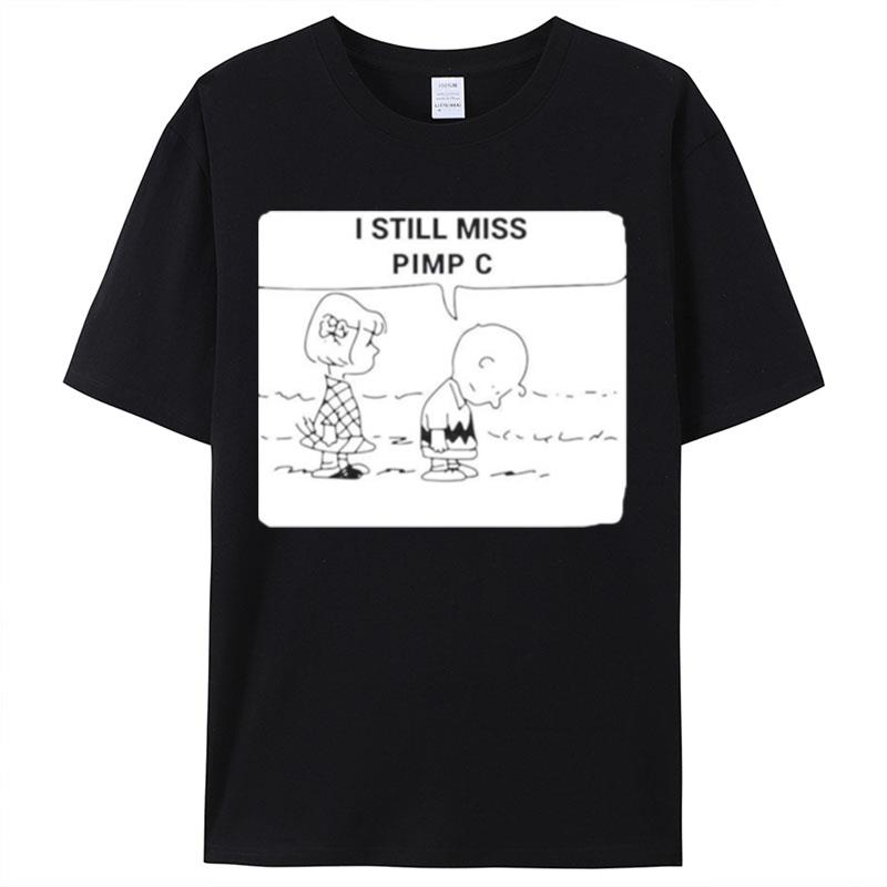 Charlie Brown Peanuts I Still Miss Pimp C Shirts For Women Men