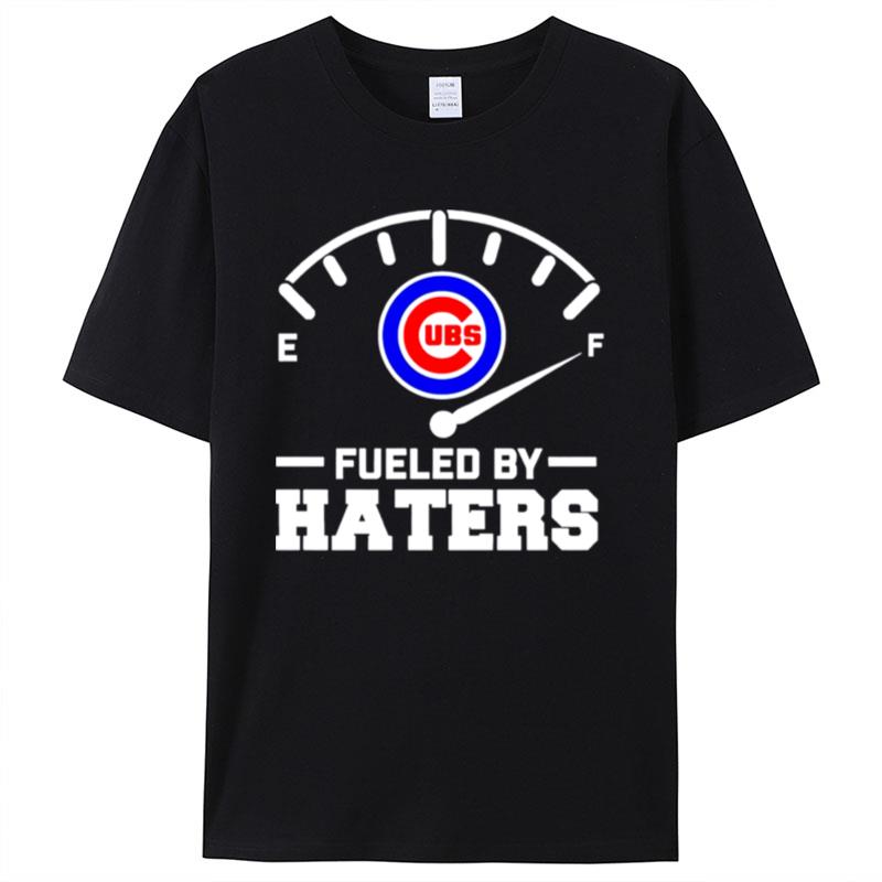 Chicago Cubs Fueled By Haters Shirts For Women Men