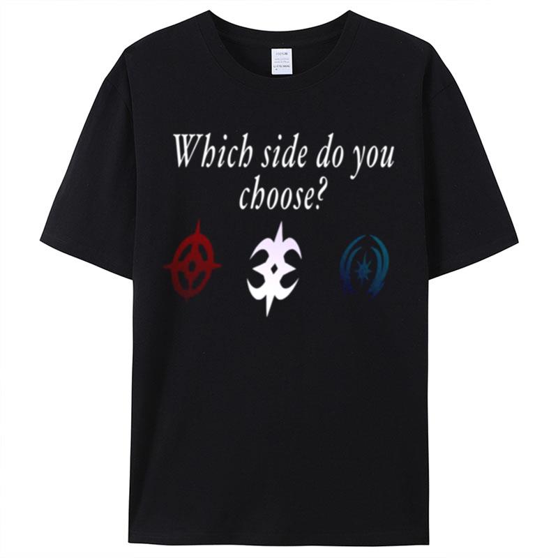 Choose Your Destiny Which Side Do You Choose Fire Emblem Fates Shirts For Women Men