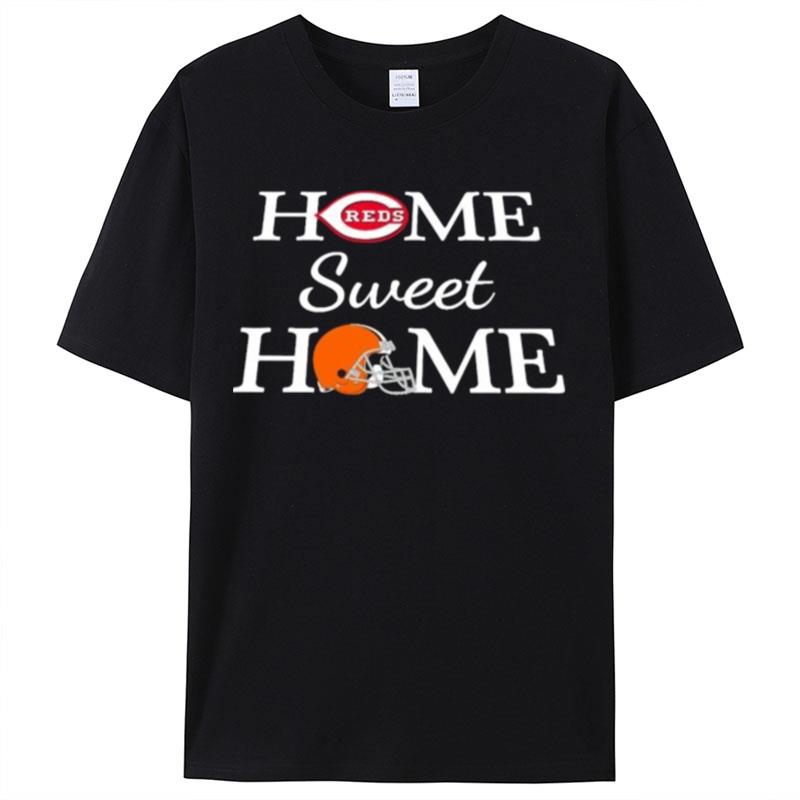 Cincinnati Reds Baseball And Cleveland Br Football Home Sweet Home Shirts For Women Men