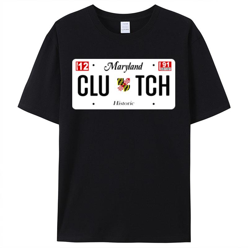 Clutch Maryland Plate Histori Shirts For Women Men