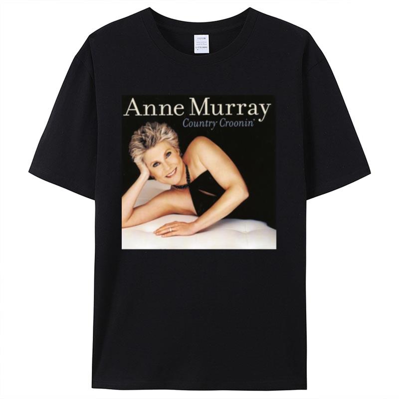 Country Croonin' Anne Murray Canadian Singer Shirts For Women Men