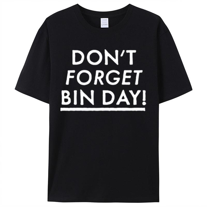 Don't Forget Bin Day Shirts For Women Men