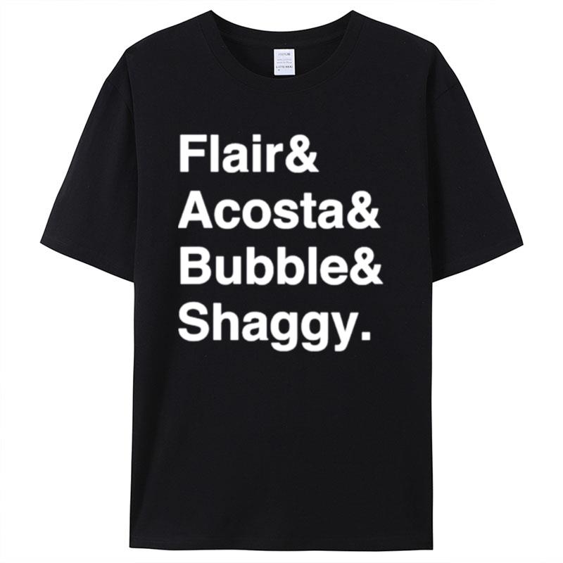 Flair And Acosta And Bubble And Shaggy Shirts For Women Men