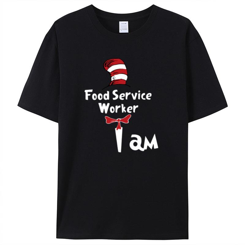 Food Service Worker I Am Shirts For Women Men