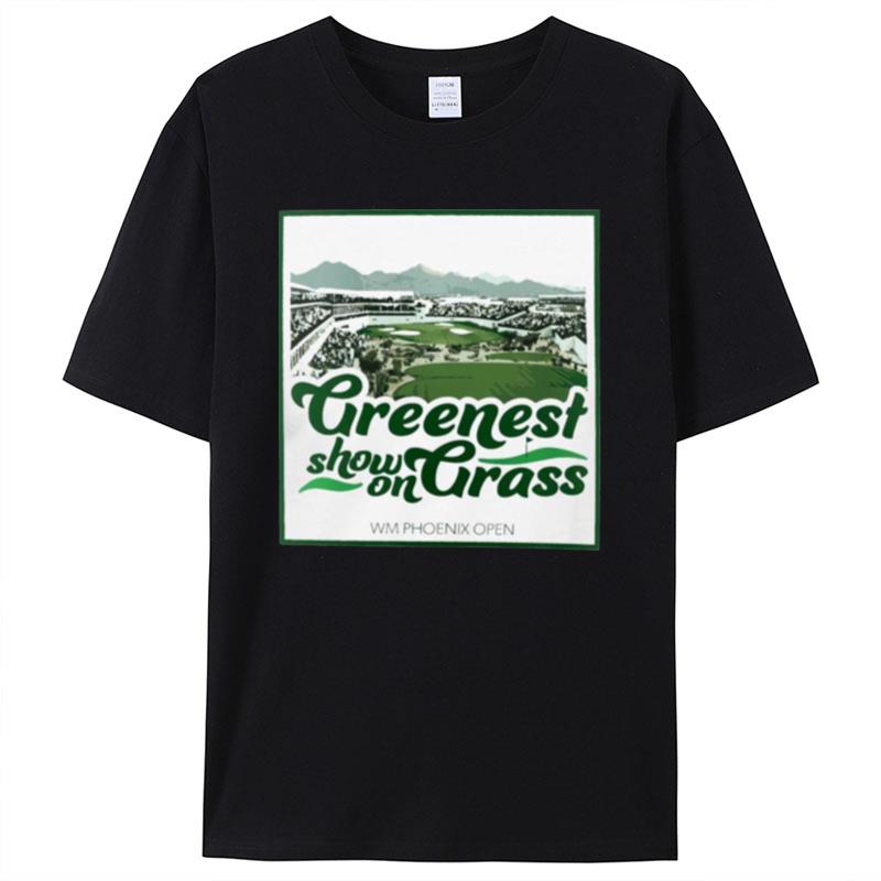 Greenest Show On Grass Wm Phoenix Open Shirts For Women Men