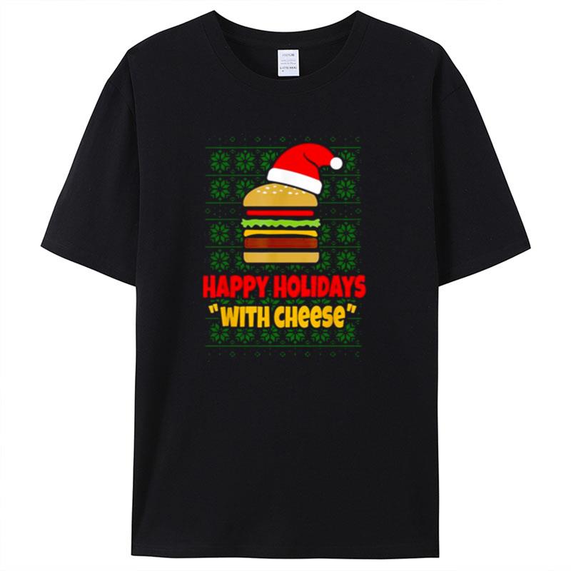 Happy Holidays With Cheese Christmas Shirts For Women Men