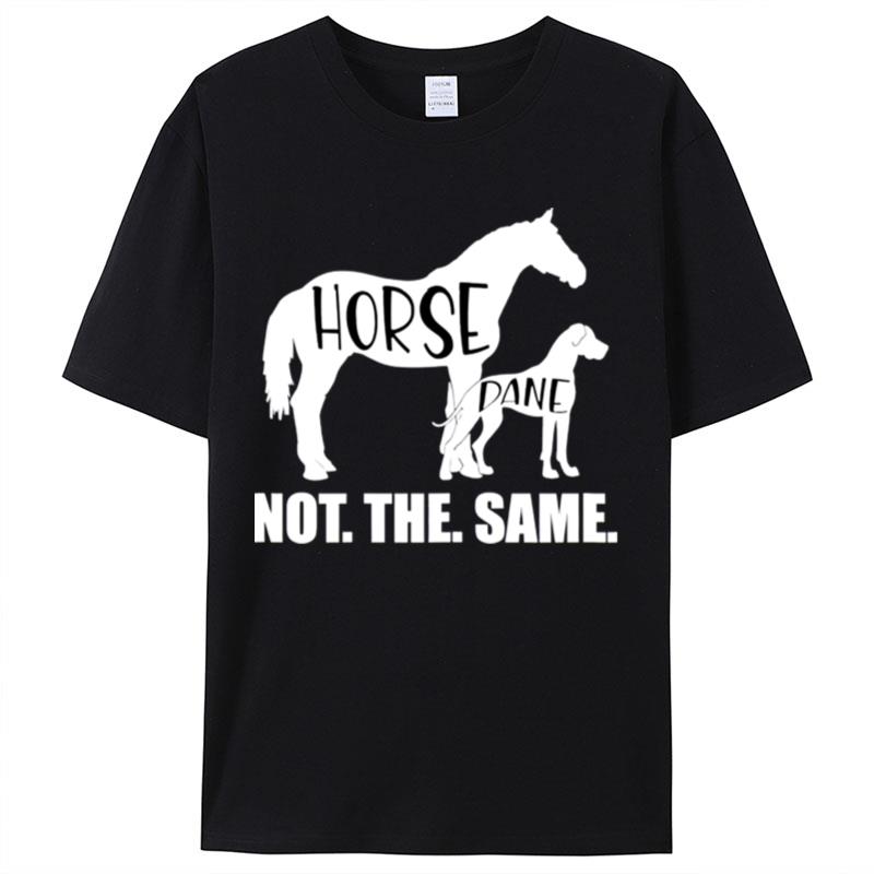 Horse Dane Not The Same Shirts For Women Men