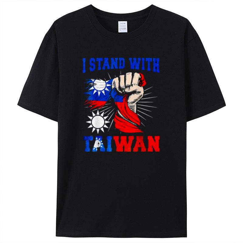 I Stand With Taiwan Support Taiwan I Stand With Taiwan Shirts For Women Men