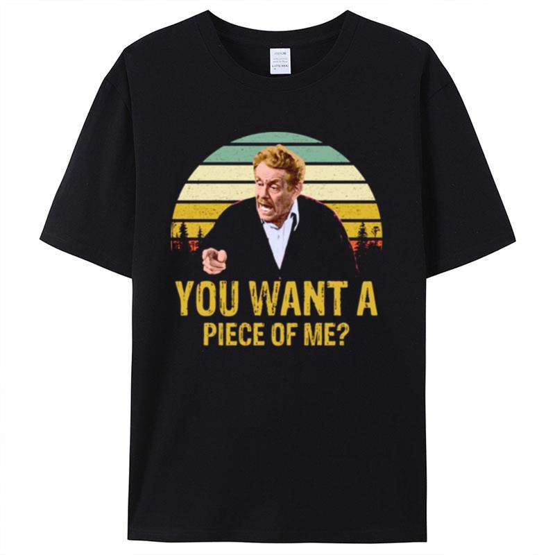 Jerry Seinfeld Comedian You Want A Piece Of Me Shirts For Women Men
