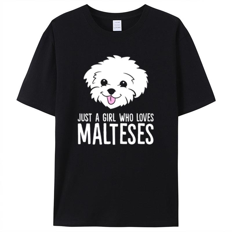 Just A Girl Who Loves Malteses Shirts For Women Men