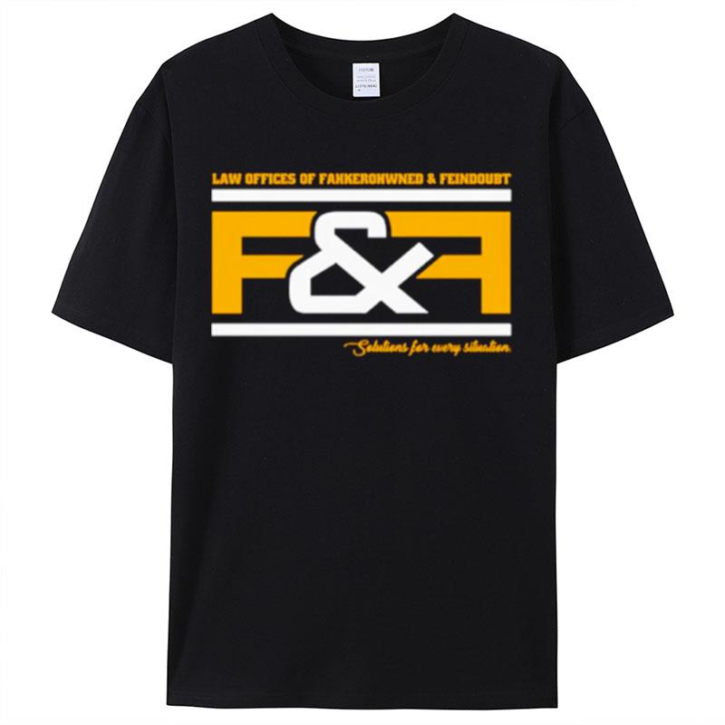 Law Offices Of Fahkerohwned And Feindoubt F&F Shirts For Women Men