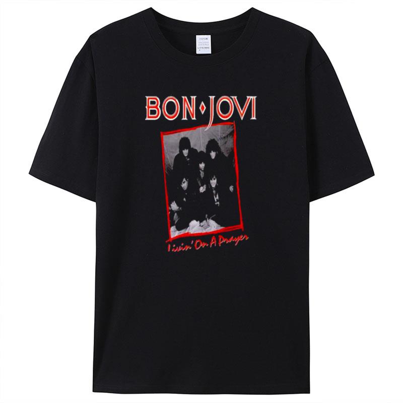 Livin' On A Prayer Bon Jovi Rock Music Shirts For Women Men