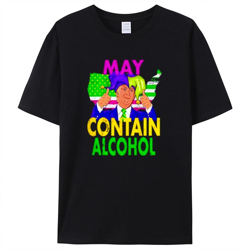 May Contain Alcohol Trump Mardi Gras Shirts For Women Men